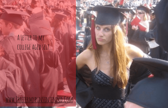A letter to my college aged self…